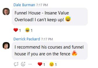 Facebook thread — Dale Burman: “Funnel House — Insane Value Overload! I can't keep up! 😅” Derrick Packard: “I recommend his courses and funnel house if you are on the fence 🔥.”