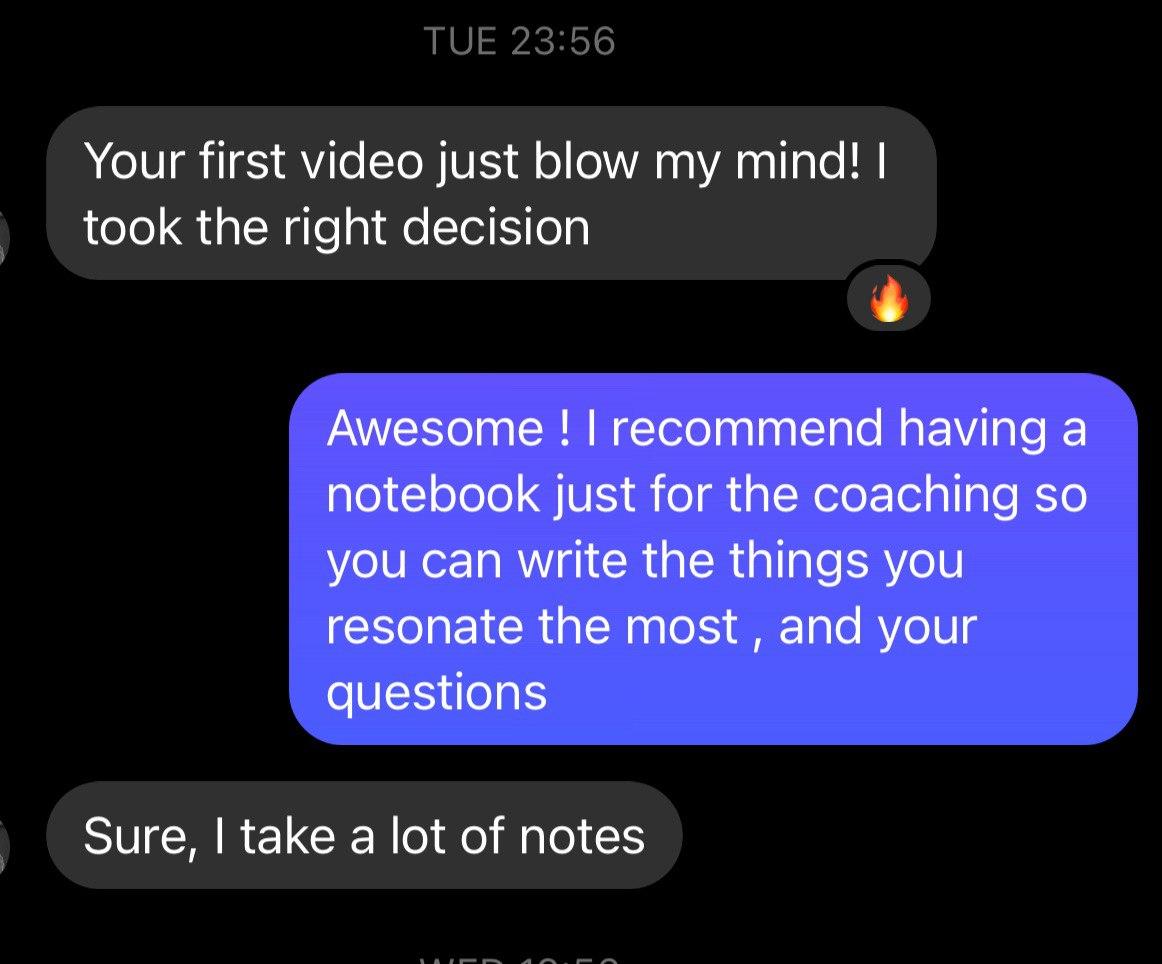 Messenger thread (student): “Your first video just blow my mind! I took the right decision 🔥.” Pedro replies: “Awesome! I recommend having a notebook just for the coaching so you can write the things you resonate the most, and your questions.” Student: “Sure, I take a lot of notes.”