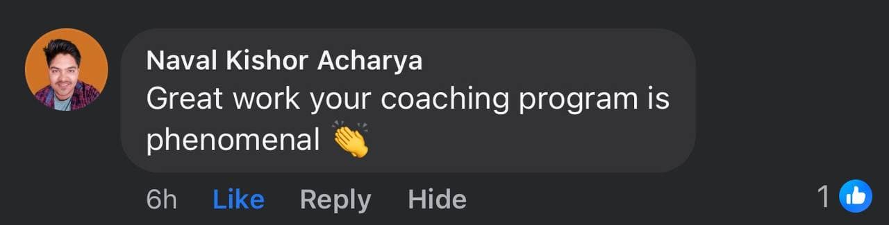 Facebook comment from Naval Kishor Acharya: “Great work your coaching program is phenomenal 👏.”