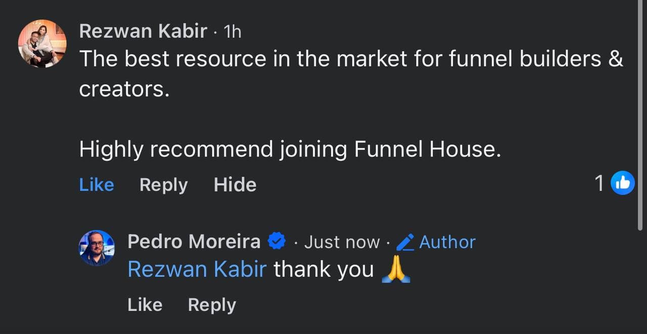 Facebook comment from Rezwan Kabir: “The best resource in the market for funnel builders & creators. Highly recommend joining Funnel House.” Pedro replies: “Rezwan Kabir thank you 🙏.”